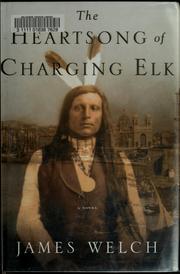 Front cover of The heartsong of Charging Elk by James Welch