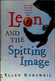 Front cover of Leon and the spitting image by Allen Kurzweil