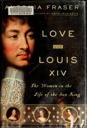 Front cover of Love and Louis XIV by Antonia Fraser