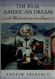 Front cover of The Real American Dream by Andrew Delbanco