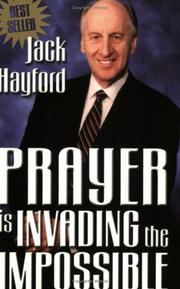 Cover of Prayer Is Invading the Impossible by Jack W. Hayford