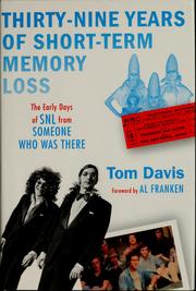 Front cover of Thirty-nine years of short-term memory loss by Tom Davis