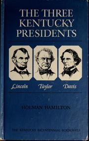 Front cover of The Three Kentucky Presidents by Holman Hamilton