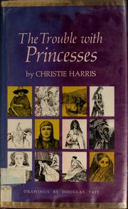 Cover of The trouble with princesses by Christie Harris