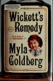 Cover of Wickett's Remedy by Myla Goldberg