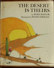 Front cover of The desert is theirs (A new view) by Byrd Baylor