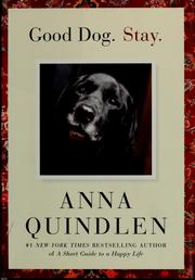 Front cover of Good dog, stay by Anna Quindlen