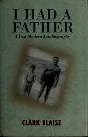 Cover of I had a father by Clark Blaise