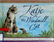 Cover of Katje, the windmill cat by Gretchen Woelfle