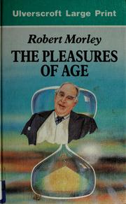 Front cover of The pleasures of age by Robert Morley