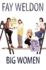 Front cover of Big Women by Fay Weldon