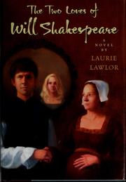 Front cover of The two loves of Will Shakespeare by Laurie Lawlor