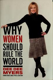 Front cover of Why women should rule the world by Dee Dee Myers