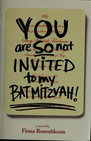 Front cover of You are so not invited to my bat mitzvah! by Fiona Rosenbloom