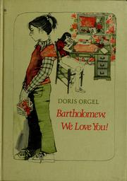 Cover of Bartholomew, we love you! by Doris Orgel