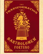 Front cover of The Transformation of Bartholomew Fortuno by Ellen Bryson