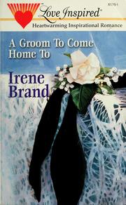 Front cover of A groom to come home to by Irene B. Brand