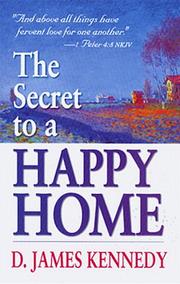 Front cover of The secret to a happy home by D. James Kennedy