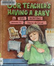 Front cover of Our Teacher's Having a Baby by Eve Bunting