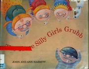 Cover of The three silly girls Grubb by John Hassett