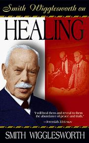 Cover of Smith Wigglesworth on Healing by Smith Wigglesworth
