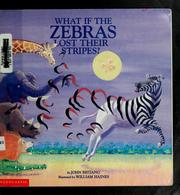 Front cover of What if the zebras lost their stripes? by John Reitano