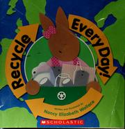 Cover of Recycle every day! by Nancy Elizabeth Wallace