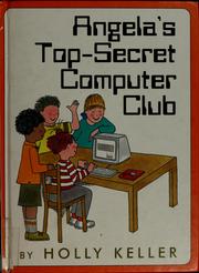 Front cover of Angela's Top-Secret Computer Club by Holly Keller