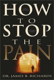 Front cover of How to Stop the Pain by James B. Richards