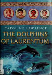 Front cover of The dolphins of Laurentum by Caroline Lawrence