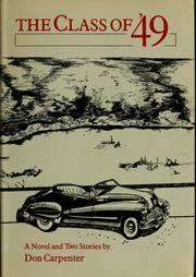 Front cover of The class of '49 by Don Carpenter