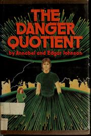 Front cover of The danger quotient by Annabel Johnson