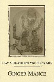 Front cover of I say a prayer for you Black men by Ginger Mance