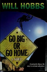 Front cover of Go big or go home by Will Hobbs