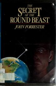 Front cover of The secret of the round beast by John Forrester