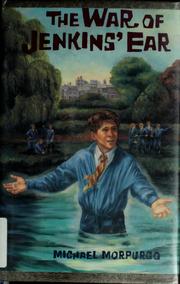 Front cover of The war of Jenkins' ear by Michael Morpurgo