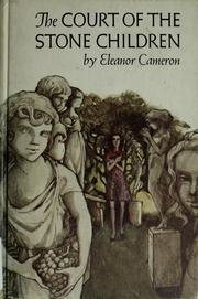 Front cover of The court of the stone children by Eleanor Cameron