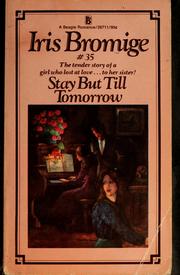 Front cover of Stay But Till Tomorrow by Iris Bromige