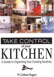 Front cover of Take Control of Your Kitchen by Mary Collette Rogers