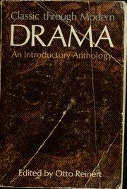 Front cover of Classic through modern drama by Otto Reinert