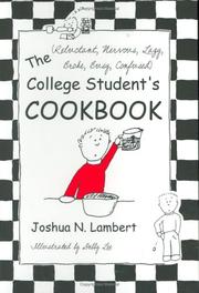 Front cover of The (Reluctant , Nervous, Lazy, Broke, Busy, Confused) College Student's Cookbook by Joshua N. Lambert