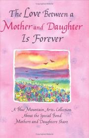 Cover of The love between a mother and daughter is forever by Patricia Wayant