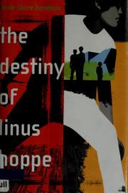 Front cover of The destiny of Linus Hoppe by Anne-Laure Bondoux