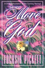 Front cover of The next move of God by Fuchsia T. Pickett