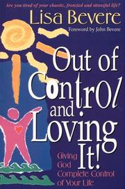 Cover of Out of control and loving it ! by Lisa Bevere