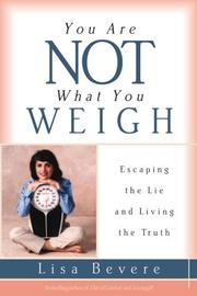 Cover of You are not what you weigh by Lisa Bevere