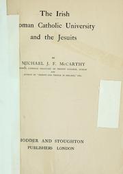 Cover of The Irish Roman Catholic university and Jesuits by Michael J. F. McCarthy