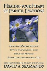 Front cover of Healing Your Heart of Painful Emotions by David Seamands