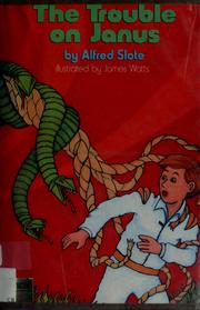 Front cover of The trouble on Janus by Alfred Slote