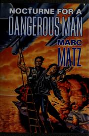 Front cover of Nocturne for a dangerous man by Marc Matz